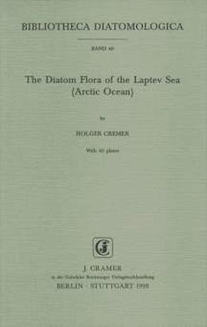 The Diatom Flora of the Laptev Sea (Arctic Ocean) von Cremer,  Holger