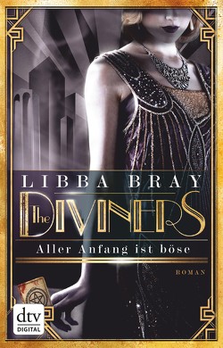 The Diviners – Aller Anfang ist böse von Bray,  Libba, Lehnerer,  Barbara