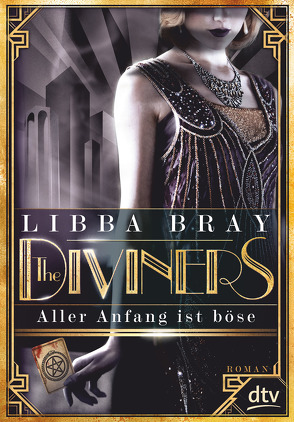 The Diviners – Aller Anfang ist böse von Bray,  Libba, Lehnerer,  Barbara