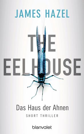 The Eelhouse – Das Haus der Ahnen von Hazel,  James, Kurz,  Kristof