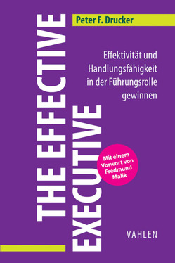 The Effective Executive von Drucker,  Peter F., Klein,  Katrin, Malik,  Fredmund