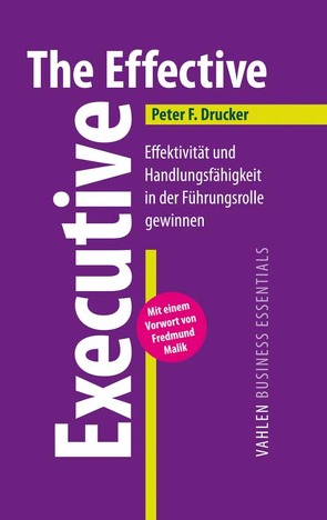 The Effective Executive von Drucker,  Peter F., Klein,  Katrin, Malik,  Fredmund