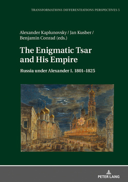 The Enigmatic Tsar and His Empire von Conrad,  Benjamin, Kaplunovsky,  Alexander, Kusber,  Jan