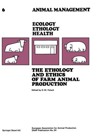 The Ethology and Ethics of Farm Animal Production von FÖLSCH