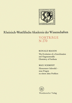 The Evolution of a Coordination and Organometallic Chemistry of Surfaces. Elementarer Schwefel — neue Fragen zu einem alten Problem von Mason,  Ronald