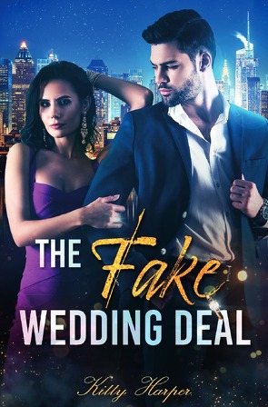 The Fake Wedding Deal von Harper,  Kitty