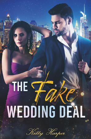 The Fake Wedding Deal: Liebe stand nicht im Vertrag von Harper,  Kitty