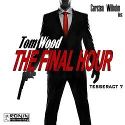 The Final Hour von Strohm,  Leo, Wilhelm,  Carsten, Wood,  Tom