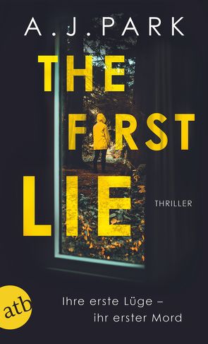 The First Lie von Park,  A. J., Thon,  Wolfgang