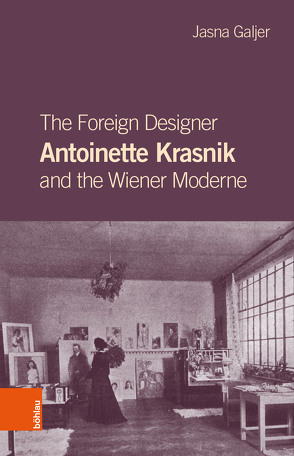 The Foreign Designer Antoinette Krasnik and the Wiener Moderne von Galjer,  Jasna