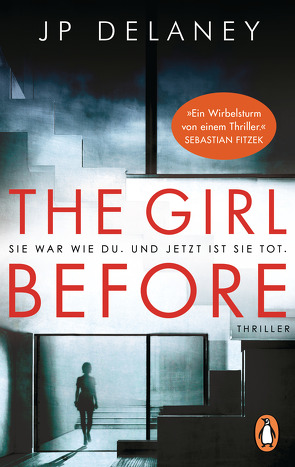 The Girl Before – Sie war wie du. Und jetzt ist sie tot. von Delaney,  JP, Dufner,  Karin