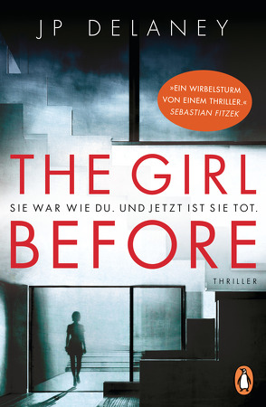 The Girl Before – Sie war wie du. Und jetzt ist sie tot. von Delaney,  JP, Dufner,  Karin