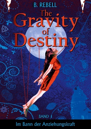 The Gravity of Destiny von Rebell,  B.