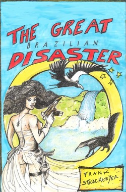 The great Brazilian disaster von Struckmeyer,  Frank