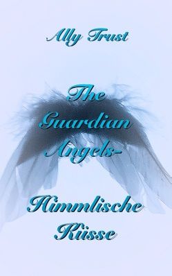 The Guardian Angels – Himmlische Küsse von Trust,  Ally