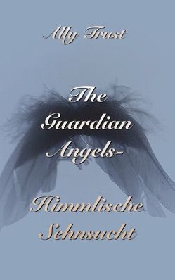 The Guardian Angels – Himmlische Sehnsucht von Trust,  Ally