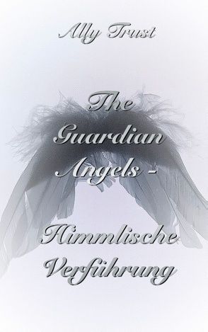 The Guardian Angels – Himmlische Verführung von Trust,  Ally