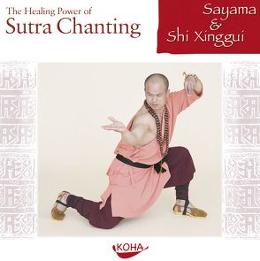 The Healing Power of Sutra Chanting, Audio-CD [Audiobook] (Audio CD) von Sayama, Xinggui,  Shi