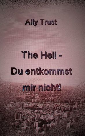 The Hell – Du entkommst mir nicht! von Trust,  Ally