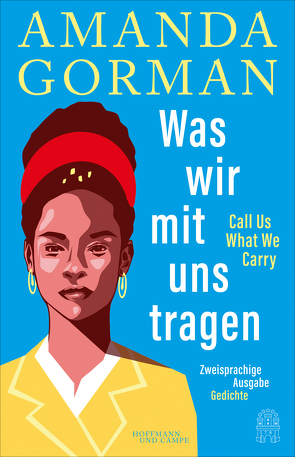 Call Us What We Carry – Was wir mit uns tragen: Zweisprachige Ausgabe von Gorman,  Amanda, Kraft,  Marion, Seel,  Daniela