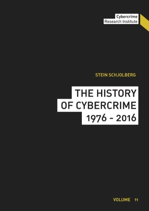 The History of Cybercrime von Schjolberg,  Stein