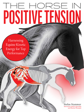 The Horse in Positive Tension von Stammer,  Stefan