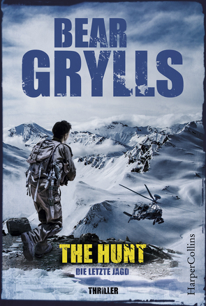 The Hunt – Die letzte Jagd von Becker,  Julia, Grylls,  Bear, Hoffmann,  Oliver