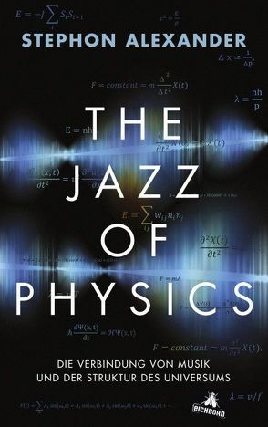 The Jazz of Physics von Alexander,  Stephon H.S.