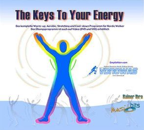 The Keys To Your Energy von Ihra,  Rainer, Schörner,  Josef