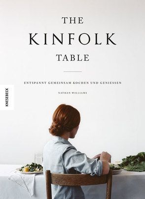 The Kinfolk Table von Williams,  Nathan