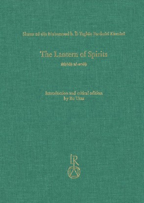 The Lantern of Spirits von Muhammad b. Îl-Tughân Bardasîrî Kirmânî,  Shams ud-dîn, Utas,  Bo