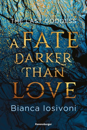 The Last Goddess, Band 1: A Fate Darker Than Love (Nordische-Mythologie-Romantasy von SPIEGEL-Bestsellerautorin Bianca Iosivoni) von Iosivoni,  Bianca