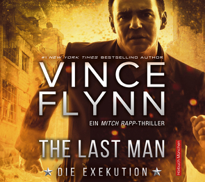 The Last Man – Die Exekution von Flynn,  Vince, Lehnen,  Stefan