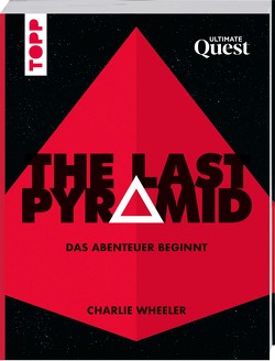 The Last Pyramid. Das Abenteuer beginnt – Next Level Escape Room Rätsel mit atemberaubender Grafik in Video-Spiel-Qualtität von Wheeler,  Charlie