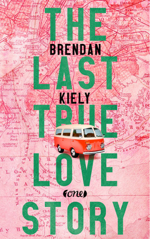 The Last True Lovestory von Förs,  Katharina, Kiely,  Brendan, Prummer-Lehmair,  Christa