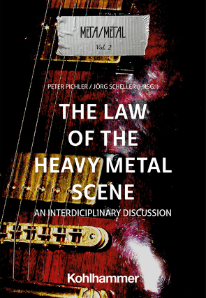 The Law of the Heavy Metal Scene von Béra,  Camille, Dawes,  Laina, Efthymiou,  Charalampos, Höpflinger,  Anna-Katharina, Pichler,  Peter, Scheller,  Jörg, Swiniartzki,  Marco