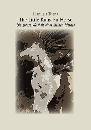 The Little Kung Fu Horse von Tuena,  Manuela