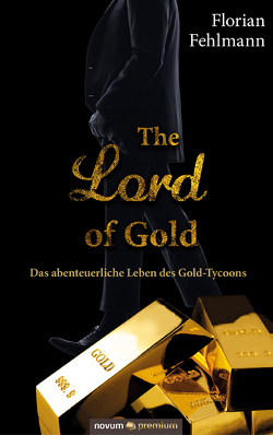 The Lord of Gold von Fehlmann,  Florian