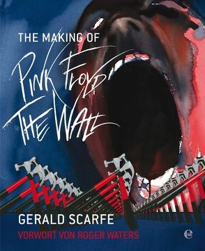 The Making of Pink Floyd: The Wall von Scarfe,  Gerald, Waters,  Rogers