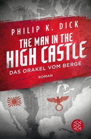 The Man in the High Castle/Das Orakel vom Berge von Dick,  Philip K, Stöbe,  Norbert