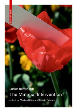 The Minimal Intervention von Burckhardt,  Lucius, RITTER ,  MARKUS, Schmitz,  Martin