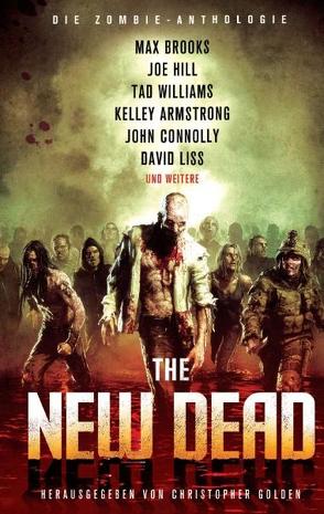 The New Dead von Akhavan-Zandjani,  Firouzeh, Armstrong,  Kelley, Connolly,  John, Golden,  Christopher, Hill,  Joe, Liss,  David, Williams,  Tad