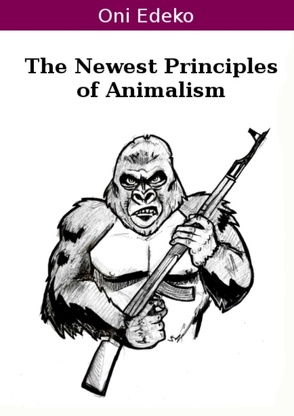 The Newest Principles of Animalism von Edeko,  Oni