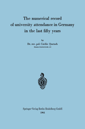 The numerical record of university attendance in Germany in the last fifty years von Quetsch,  Cäcilie