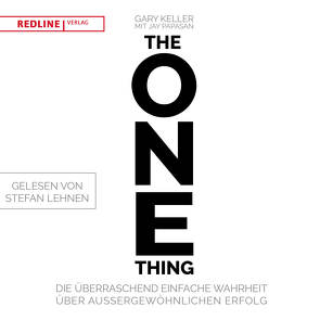 The One Thing von Keller,  Gary, Lehnen,  Stefan, Papasan,  Jay