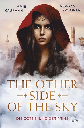 The Other Side of the Sky – Die Göttin und der Prinz von Hald,  Katja, Kaufman,  Amie, Spooner,  Meagan