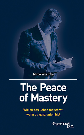 The Peace of Mastery von Wörmke,  Mirco