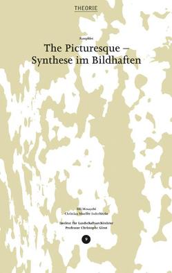 The Picturesque – Synthese im Bildhaften von Girot,  Christophe, Mosayebi,  Elli, Mueller Inderbitzin,  Christian