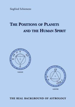 The Positions of Planets and the Human Spirit von Schiemenz,  Siegfried