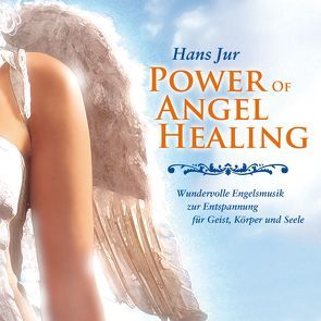 THE POWER OF ANGEL HEALING von Jur,  Hans